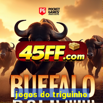 jogos do triguinho